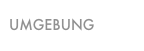 UMGEBUNG
